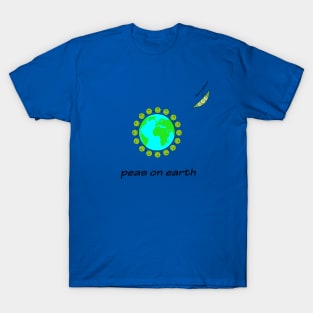 Peas on earth T-Shirt